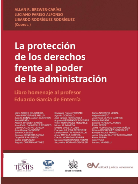 LA PROTECCIÓN DE LOS DERECHOS FRENTE AL PODER DE LA ADMINISTRACIÓN. LIBRO HOMENAJE AL PROFESOR EDUARDO GARCÍA DE&nbsp;ENTERRÍA.