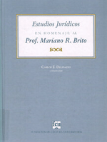 ESTUDIOS JURÍDICOS EN HOMENAJE AL PROF. MARIANO R.&nbsp;BRITO